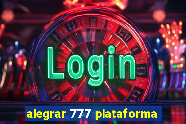 alegrar 777 plataforma